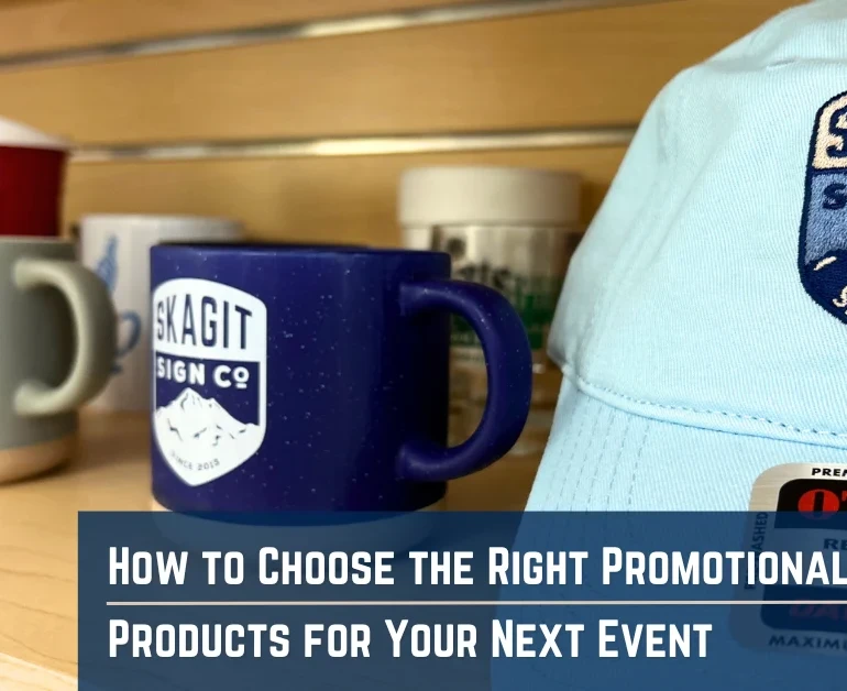 How to Choose the Right Promotional Products for Your Next Event in Skagit County.