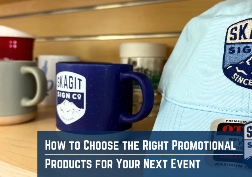 How to Choose the Right Promotional Products for Your Next Event in Skagit County.